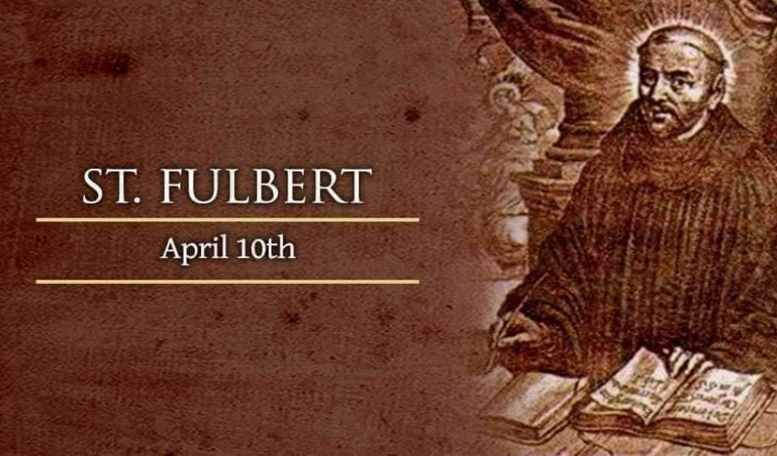 စိန့်ဖူးလ်ဘတ် (St. Fulbert of Chartres) ဧပြီလ (၁၀)