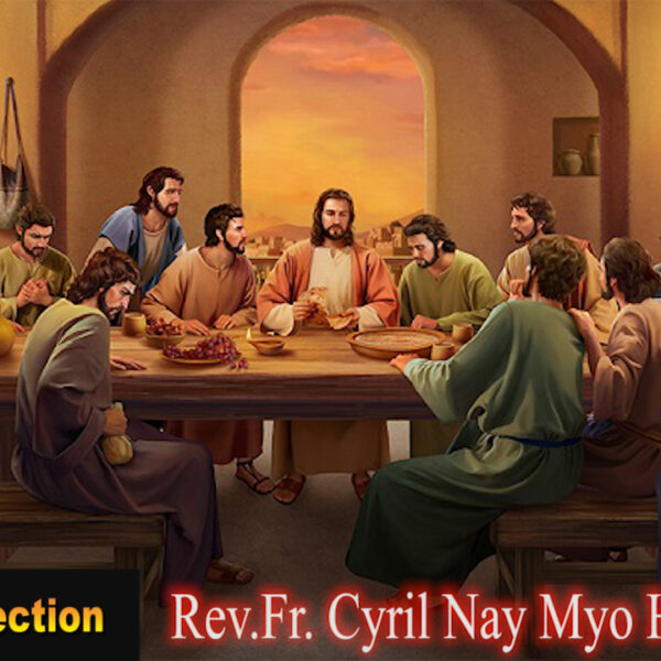 ဖာသာရ် Cyril Nay Myo Htet, (SJ) ကြာသပတေးနေ့ကြီးဩဝါဒ ၁၇၊ ၄၊ ၂၀၂၅