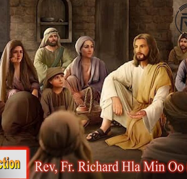 ဖာသာရ် Rev.Fr. Richard လှမင်းဦး (မန္တလေး)  (၁၅) ကြိမ်မြောက်သာမန်သီတင်းပတ် သောကြာနေ့ ဩဝါဒ ၂၁၊ ၇၊ ၂၀၂၃