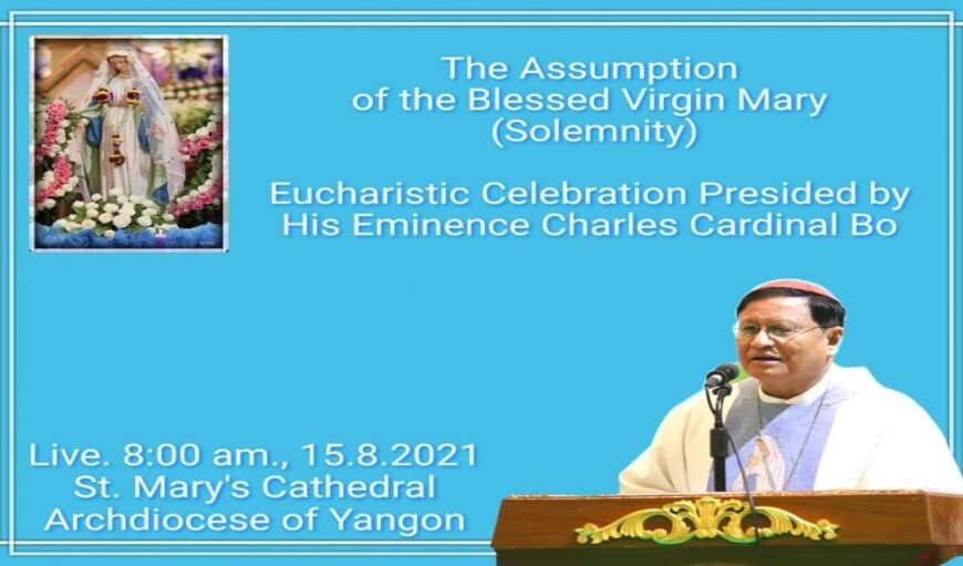 ရန်ကုန်ဂိုဏ်းချုပ်ဆရာတော်ကြီး ကာဒီနယ် ချားလ်စ်ဘို၏ဩဝါဒ၊ “မယ်တော်သခင်မ ကောင်းကင်ဘုံသို့ ပင့်ဆောင်ခံရခြင်းပွဲတော်”