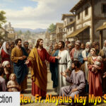 ဖာသာရ် Aloysius Nay Myo Swe (မန္တလေးကက်သလစ်ဂိုဏ်းချုပ်သာသနာ) သာမန်ကာလ (၁၄)ကြိမ်မြောက် အင်္ဂါနေ့ဩဝါဒ ၈၊ ၇၊ ၂၀၂၅