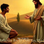 ဖာသာရ် Cyril Nay Myo Htet (SJ) (၂၀)ကြိမ်မြောက်သာမန်ကာလ တနင်္လာနေ့ဩဝါဒ ၁၈၊ ၈၊ ၂၀၂၅