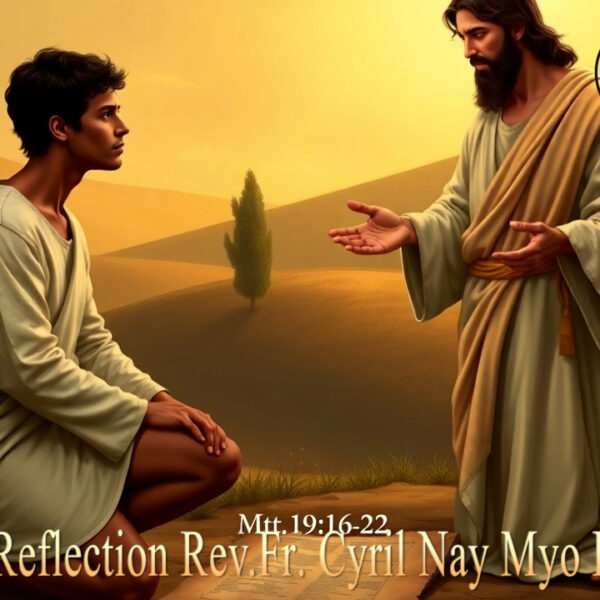 ဖာသာရ် Cyril Nay Myo Htet (SJ) (၂၀)ကြိမ်မြောက်သာမန်ကာလ တနင်္လာနေ့ဩဝါဒ ၁၈၊ ၈၊ ၂၀၂၅
