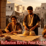 ဖာသာရ် Peter Kyi Mg (မန္တလေးကက်သလစ်ဂိုဏ်းချုပ်သာသနာ) (၂၁)ကြိမ်မြောက်သာမန်ကာလ စနေနေ့ဩဝါဒ ၃၀၊ ၈၊ ၂၀၂၅