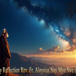 ဖာသာရ် Aloysius Nay Myo Swe (မန္တလေးကက်သလစ်ဂိုဏ်းချုပ်သာသနာ) (၁၈)ကြိမ်မြောက်သာမန်ကာလ စနေနေ့ဩဝါဒ ၉၊ ၈၊ ၂၀၂၅
