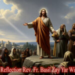 ဖာသာရ် Basil Zay Yar Win (မန္တလေးကက်သလစ်ဂိုဏ်းချုပ်သာသနာ) (၂၈)ကြိမ်မြောက်သာမန်ကာလ တနင်္လာနေ့ဩဝါဒ ၁၃၊ ၁၀၊ ၂၀၂၅