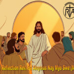 ဖာသာရ် Aloysius Nay Myo Swe (မန္တလေးကက်သလစ်ဂိုဏ်းချုပ်သာသနာ) (၂၇)ကြိမ်မြောက်သာမန်ကာလ ကြာသပတေးနေ့ဩဝါဒ ၉၊ ၁၀၊ ၂၀၂၅