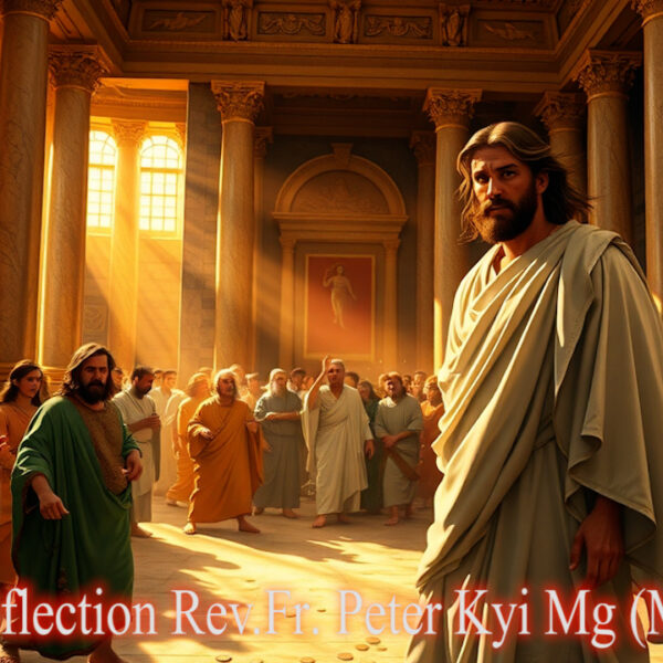 ဖာသာရ် Peter ကြည်မောင်(မန္တလေးကက်သလစ်ဂိုဏ်ချုပ်သာနာ) (၃၃)ကြိမ်မြောက်သာမန်ကာလ မြောက်သာမန်ကာလ ကြာသပတေးနေ့ ၂၁၊ ၁၁၊ ၂၀၂၅