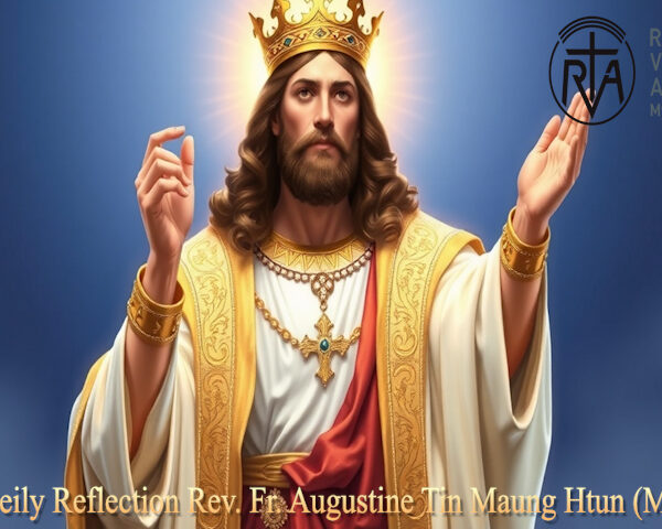 ဖာသာရ် Augustine Tin Maung Htun (မန္တလေးကက်သလစ်ဂိုဏ်ချုပ်သာနာ) ယေဇူးဘုရင်ပွဲ တနင်္ဂနွေနေ့ ၂၃၊ ၁၁၊ ၂၀၂၅