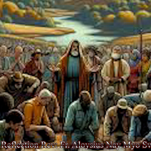 ဖာသာရ် Aloysius Nay Myo Swe(မန္တလေးကက်သလစ်ဂိုဏ်းချုပ်သာသနာ) သာမန်ကာလ(၃၁)ကြိမ်မြောက် သောကြာနေ့ ၇၊ ၁၁၊ ၂၀၂၅