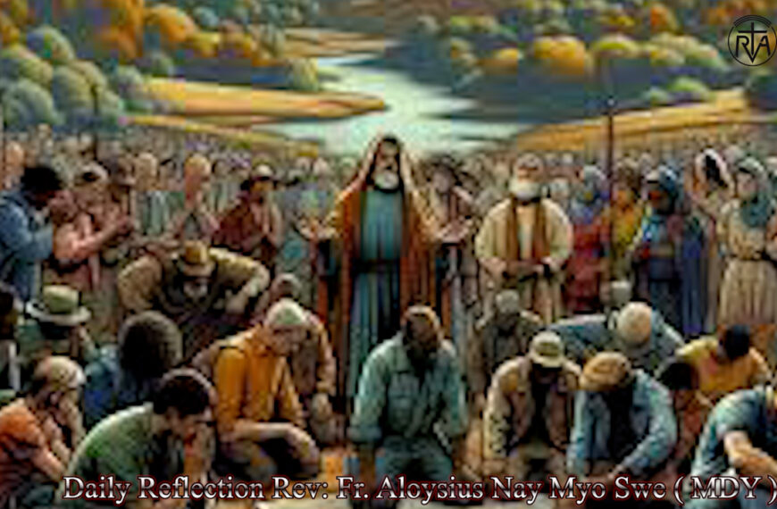 ဖာသာရ် Aloysius Nay Myo Swe(မန္တလေးကက်သလစ်ဂိုဏ်းချုပ်သာသနာ) သာမန်ကာလ(၃၁)ကြိမ်မြောက် သောကြာနေ့ ၇၊ ၁၁၊ ၂၀၂၅