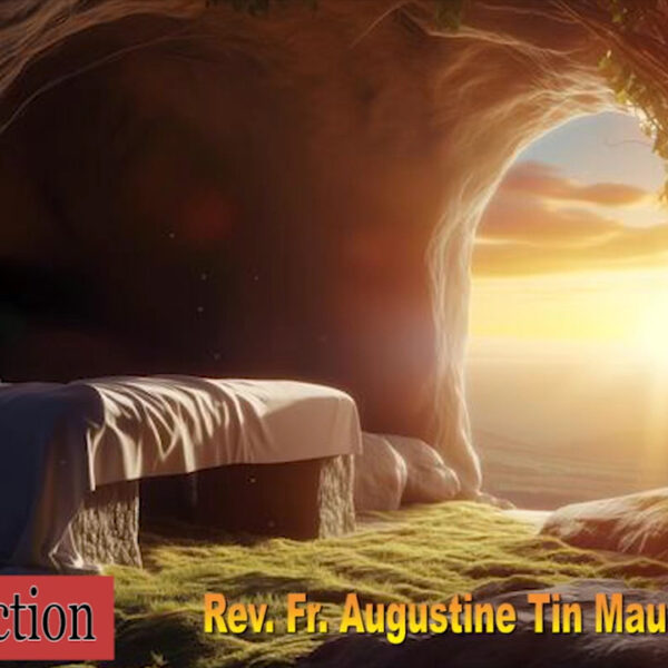 ဖာရ်သာ Augustine Tin Maung Htun (မန္တလေးကက်သလစ်ဂိုဏ်းချုပ်သာသနာ) သခင်ယေဇူးရှင်ပြန်ထမြောက်တော်မူသောပါစကားပွဲတော်ကြီး တနင်္ဂနွေနေ့ ၅၊ ၄၊ ၂၀၂၆