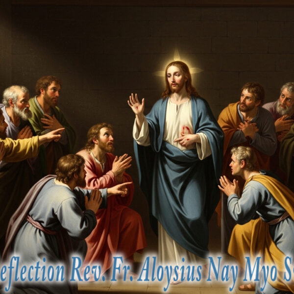 ဖာရ်သာ Aloysius Nay Myo Swe (မန္တလေးကက်သလစ်ဂိုဏ်းချုပ်သာသနာ) ပါစကားပထမသီတင်းပါတ် ကြာသပတေးနေ့ ၉၊ ၄၊ ၂၀၂၆