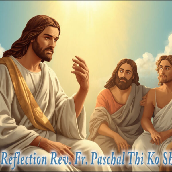 ဖာရ်သာ Paschal Thi Ko Shin (SDB) ပါစကားကာလဆဌမ သီတင်းပါတ် တနင်္လာနေ့ ၁၁၊ ၅၊ ၂၀၂၆