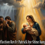 ဖာရ်သာ Patrick Aye Shine Aung (မန္တလေးကက်သလစ်ဂိုဏ်းချုပ်သာသနာ) ‌‌ပါစကားကာလဆဌမ သီတင်းပါတ် သောကြာနေ့ ၁၅၊ ၅၊ ၂၀၂၆